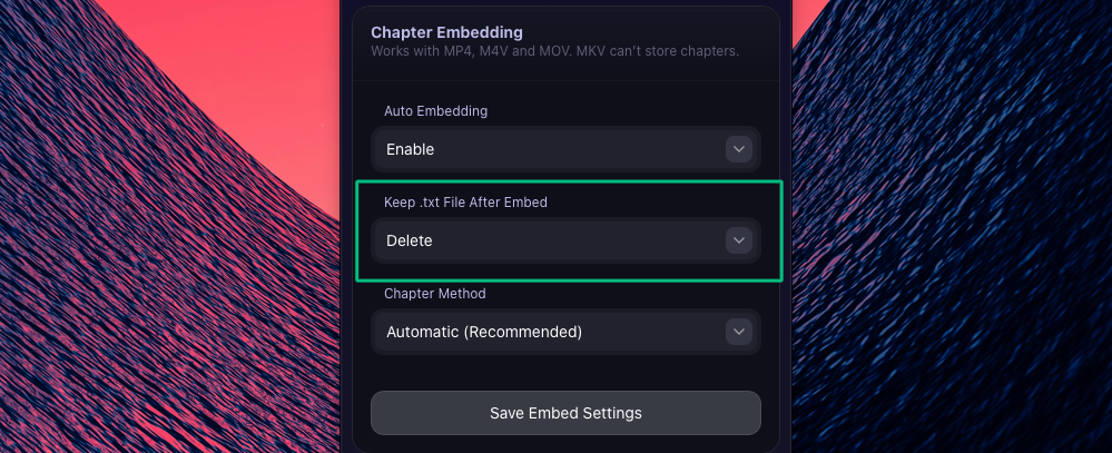 AnyMarker's Chapter Embedding settings, showing Auto Embedding set to Enable, Keep .txt File After Embed set to Delete, and Chapter Method set to Automatic (Recommended)